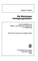 Cover of: Die Warschauer Vertragsorganisation: zum Verhältnis von Militär- u. Entspannungspolitik in Osteuropa : [die vorliegende Arbeit entstand im Rahmen d. Forschungsprojektes "Sozialstrukturelle Grundlagen der auswärtigen Beziehungen sozialistischer Gesellschaften am Beispiel der Planung der europäischen Sicherheitskonferenz in der UdSSR und in der DDR" an d. Hess. Stiftung Friedens- u. Konfliktforschung (HSFK)]