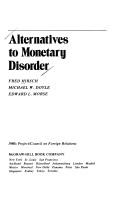 Cover of: Alternatives to monetary disorder by Fred Hirsch
