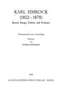 Cover of: Karl Simrock: (1802-1878 [i.e. 1876]) : Bonner Bürger, Dichter u. Professor : Dokumentation e. Ausstellung : [d. Ausstellung fand statt in d. Universitätsbibliothek Bonn vom 25. November 1977-25. Februar 1978]
