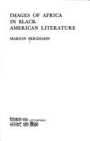 Images of Africa in Black American literature by Marion Berghahn