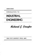 Cover of: Introduction to industrial engineering by Richard C. Vaughn, Richard C. Vaughn