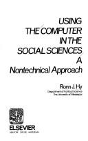 Using the computer in the social sciences by Ronald J. Hy