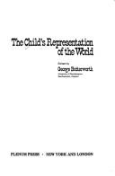 The Child's representation of the world by British Psychological Society. Developmental Section. Annual conference