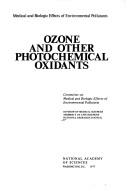 Ozone and other photochemical oxidants by Assembly of Life Sciences (U.S.). Committee on Medical and Biologic Effects of Environmental Pollutants.