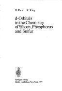Cover of: D-orbitals in the chemistry of silicon, phosphorus, and sulfur