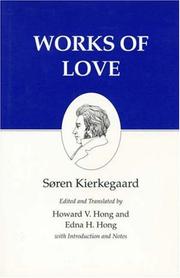 Cover of: Works of love by by Søren Kierkegaard ; edited and translated with introduction and notes by Howard V. Hong and Edna H. Hong.