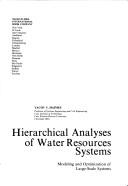 Cover of: Hierarchical analyses of water resources systems: modeling and optimization of large-scale systems