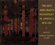 Cover of: The arts and crafts movement in America, 1876-1916 by Robert Judson Clark