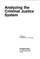 Cover of: Analyzing the criminal justice system