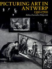 Picturing art in Antwerp, 1550-1700 by Zirka Zaremba Filipczak