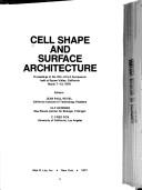 Cover of: Cell shape and surface architecture: proceedings of the ICN-UCLA Symposium held at Squaw Valley, California, March 7-12, 1976