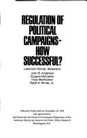 Cover of: Regulation of political campaigns: how successful? : A round table held on November 15, 1976 and sponsored by the Center for the Study of Government Regulation of the American Enterprise Institute for Public Policy Research