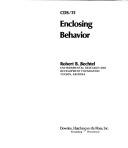 Cover of: Enclosing behavior | Robert B. Bechtel
