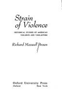 Cover of: Strain of violence | Richard Maxwell Brown