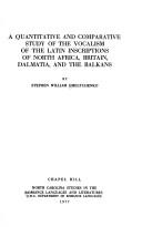 Cover of: A quantitative and comparative study of the vocalism of the Latin inscriptions of North Africa, Britain, Dalmatia, and the Balkans