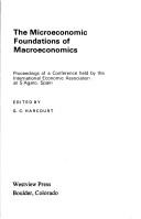 Cover of: The Microeconomic foundations of macroeconomics: proceedings of a conference held by the International Economic Association, at S'Agaro, Spain