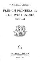 Cover of: French pioneers in the West Indies, 1624-1664 by Nellis Maynard Crouse