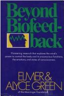 Cover of: Beyond biofeedback by Elmer Green