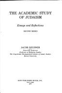 Cover of: The academic study of Judaism: essays and reflections, second series