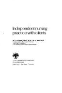 Independent nursing practice with clients by M. Lucille Kinlein