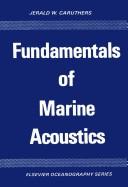 Cover of: Fundamentals of marine acoustics by Jerald W. Caruthers