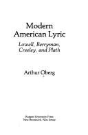 Cover of: Modern American lyric: Lowell, Berryman, Creeley, and Plath
