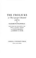 Cover of: The frolicks, or the lawyer cheated (1671) by Elizabeth Polwhele