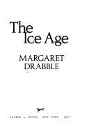 Cover of: The ice age by Margaret Drabble