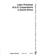 Cover of: Labor practices of U.S. corporations in South Africa