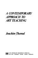 Cover of: A contemporary approach to art teaching