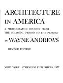 Cover of: Architecture in America: a photographic history from the colonial period to the present