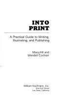 Cover of: Into print: a practical guide to writing, illustrating, and publishing