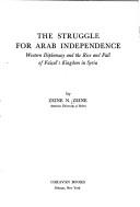 The struggle for Arab independence by Zeine N. Zeine