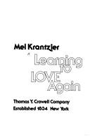Cover of: Learning to love again by Mel Krantzler