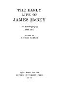 Cover of: The early life of James McBey: an autobiography, 1883-1911