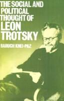 Cover of: The social and political thought of Leon Trotsky by Baruch Knei-Paz, Baruch Knei-Paz