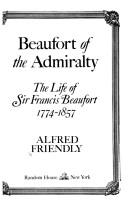 Cover of: Beaufort of the Admiralty: the life of Sir Francis Beaufort, 1774-1857
