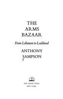 Cover of: The arms bazaar: from Lebanon to Lockheed
