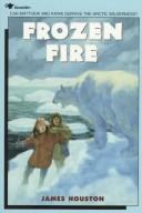 Cover of: Frozen fire by James A. Houston