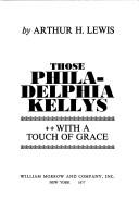 Those Philadelphia Kellys, with a touch of Grace by Lewis, Arthur H.