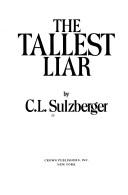 Cover of: The tallest liar | C. L. Sulzberger