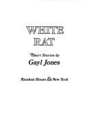 Cover of: White rat by Gayl Jones