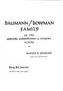 Baumann/Bowman family of the Mohawk, Susquehanna & Niagara Rivers by Maryly Barton Penrose