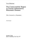 The craniovertebral region in chronic inflammatory rheumatic diseases by Yves Dirheimer