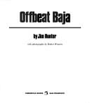 Cover of: Offbeat Baja by Hunter, Jim