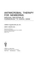 Cover of: Antimicrobial therapy for newborns: practical application of pharmacology to clinical usage