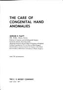 The care of congenital hand anomalies by Adrian E. Flatt