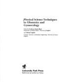 Cover of: Physical science techniques in obstetrics and gynaecology by edited by Martin Black and Michael English.