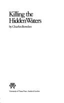 Cover of: Killing the hidden waters | Charles Bowden