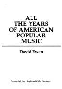 Cover of: All the years of American popular music